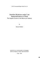 Cover of: Interfirm relations under late industrialization in China: the supplier system in the motorcycle industry