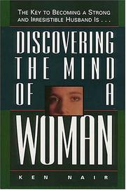 Cover of: Discovering The Mind Of A Woman: The Key To Becoming A Strong And Irresistible Husband Is...