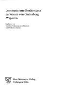Lemmatisierte Konkordanz zu Wirnts von Grafenberg "Wigalois" by Yoshihiro Yokoyama, Ute Recker-Hamm