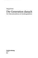 Cover of: Die Generation danach: der Nationalsozialismus im Familiengedächtnis