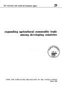 Cover of: Expanding agricultural commodity trade among developing countries. | 