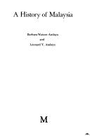Cover of: A history of Malaysia by Barbara Watson Andaya