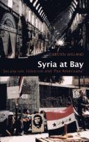 Cover of: Syria at bay: secularism, Islamism and "Pax Americana"