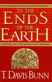 To the Ends of the Earth by T. Davis Bunn