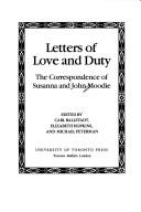 Letters of love and duty by Susanna Moodie, Carl Ballstadt, Elizabeth Hopkins