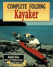 Cover of: Complete folding kayaker by Ralph Díaz