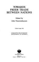 Cover of: Towards freer trade between nations