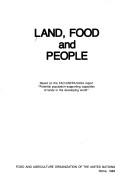 Cover of: Land, food and people: based on the FAO/UNFPA/IIASA report "Potential population-supporting capacities of lands in the developing world"