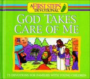 Cover of: God Takes Care of Me: 75 Devotions for Families With Young Children (First Steps Devotional)