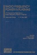 Cover of: Radio frequency power in plasmas | Topical Conference on Radio Frequency Power in Plasmas (17th 2007 Clearwater, Florida)