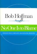 Cover of: No  One Is to Blame: Freedom from Compulsive Self-Defeating Behavior