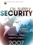 Cover of: Oil supply security by 