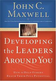 Cover of: Developing the Leaders Around You by John C. Maxwell