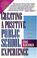 Cover of: Creating a positive public school experience