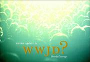 Cover of: WWJD? by Beverly Courrege, Heidi Gardiner, Paul D. Meier, Beverly Courrege