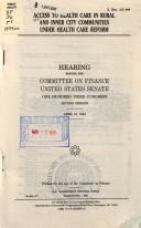 Cover of: Access to health care in rural and inner city communities under health care reform: hearing before the Committee on Finance, United States Senate, One Hundred Third Congress, second session, April 21, 1994.