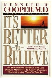 Cover of: It's better to believe by Kenneth H. Cooper