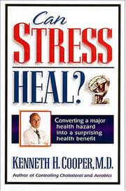 Cover of: Can Stress Heal? by Kenneth H. Cooper