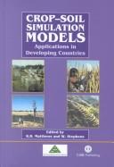 Cover of: Crop-Soil Simulation Models: Applications in Developing Countries (Cabi Publishing)