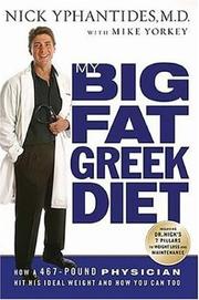 Cover of: My Big Fat Greek Diet: How a 467-Pound Physician Hit His Ideal Weight and How You Can Too