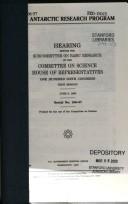 Cover of: U.S. Antarctic Research Program: hearing before the Subcommittee on Basic Research of the Committee on Science, House of Representatives, One Hundred Sixth Congress, first session, June 9, 1999.