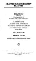 Cover of: Health insurance industry practices by United States. Congress. House. Committee on Energy and Commerce. Subcommittee on Oversight and Investigations.
