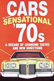 Cover of: Cars of the sensational '70s: a decade of changing tastes and new directions