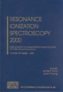 Cover of: Resonance ionization spectroscopy 2000 by editors, James E. Parks, Jack P. Young.