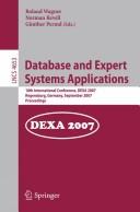 Cover of: Database and expert systems applications: 18th international conference, DEXA 2007, Regensburg, Germany, September 3-7, 2007 : proceedings