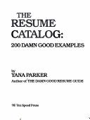 Cover of: The resume catalog by Yana Parker