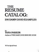 Cover of: The resume catalog by Yana Parker, Yana Parker