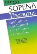 Cover of: Mega thesaurus: sinónimos, antónimos, parónimos e ideas afines.