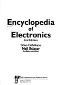 Cover of: Encyclopedia of electronics by Stan Gibilisco, Neil Sclater, co-editors-in-chief.