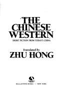 Cover of: The Chinese Western by Zhu Hong