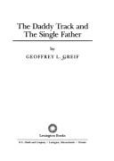 Cover of: The daddy track and the single father by Geoffrey L. Greif