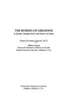 Cover of: Burden of girlhood: a global inquiry into the status of girls