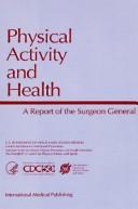 Cover of: Physical activity and health: a report of the Surgeon General.