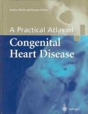 Cover of: A practical atlas of congenital heart disease