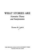 Cover of: What stories are: narrative theory and interpretation