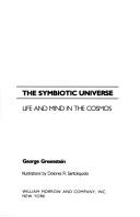 Cover of: The symbiotic universe by George Greenstein