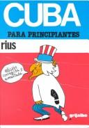 Cover of: Cuba para principiantes by Rius