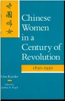 Cover of: Chinese women in a century of revolution, 1850-1950