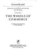 Cover of: The Wheels of Commerce: Civilization and Capitalism, 15th-18th Century Volume 2