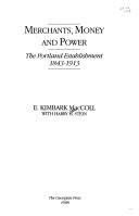 Cover of: Merchants, money, and power by E. Kimbark MacColl