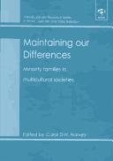 Cover of: Maintaining Our Differences: Minority Families in Multicultural Societies (Interdisciplinary Research Series in Ethnic, Gender & Class Relations)