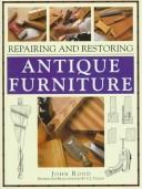 Cover of: Repairing and Restoring Antique Furniture by John Rodd