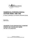 Cover of: Numerical/chronological/author index 1986-1992: an index of publications of the American Astronautical Society : Advances in the astronautical sciences, science and technology series, and other AAS publications