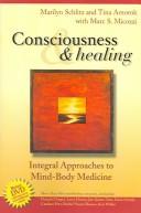 Cover of: Consciousness & healing by Marilyn Schlitz