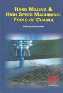 Cover of: Hard Milling & High Speed Machining: Tools Of Change