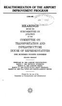Cover of: Reauthorization of the Airport Improvement Program: hearings before the Subcommittee on Aviation of the Committee on Transportation and Infrastructure, House of Representatives, One Hundred Fourth Congress, second session, February 29, 1996 ... March 29, 1996 (FAA views and miscellaneous issues).